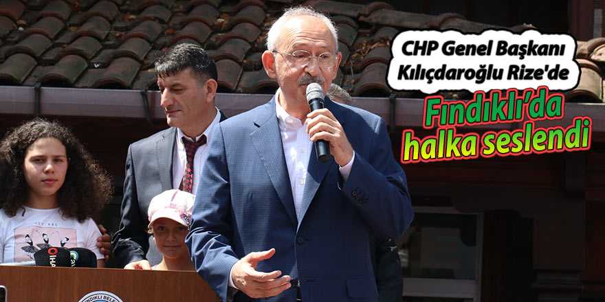 Kemal Kılıçdaroğlu Rize'de