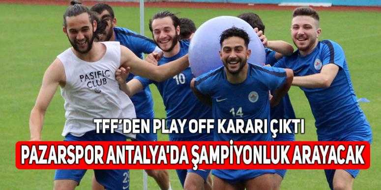 Pazarspor Antalya'da şampiyonluk arayacak 