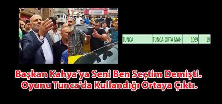 Başkan Kahya’ya Seni Ben Seçtim Demişti. Oyunu Tunca’da Kullandığı Ortaya Çıktı.